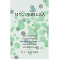 Mycorrhiza - An Account of Non-Pathogenic Infection by Fungi in Vascular Plants and Bryophytes
