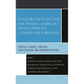Integration in the Southern African Development Community Region: Peoples' Agency, Popular Participation, and Democratization
