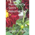 My Father's Son's Resurrection