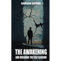 The Awakening And Breaking The Self Illusion
