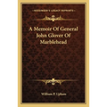 A Memoir Of General John Glover Of Marblehead