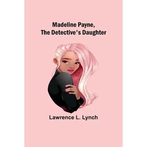 Madeline Payne, the Detective's Daughter