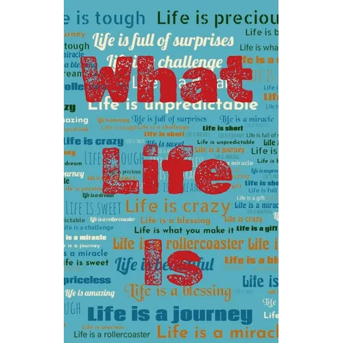 What Life Is