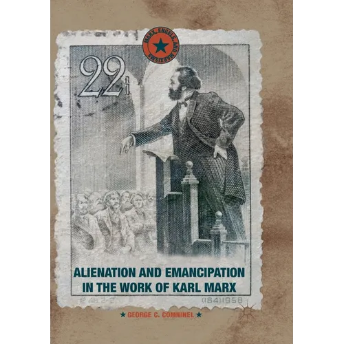 Alienation and Emancipation in the Work of Karl Marx