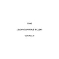 The Somewhere Else World