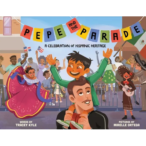 Pepe and the Parade: A Celebration of Hispanic Heritage