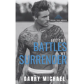 All the Battles We Surrender: From the Ashes Book 3 of 3