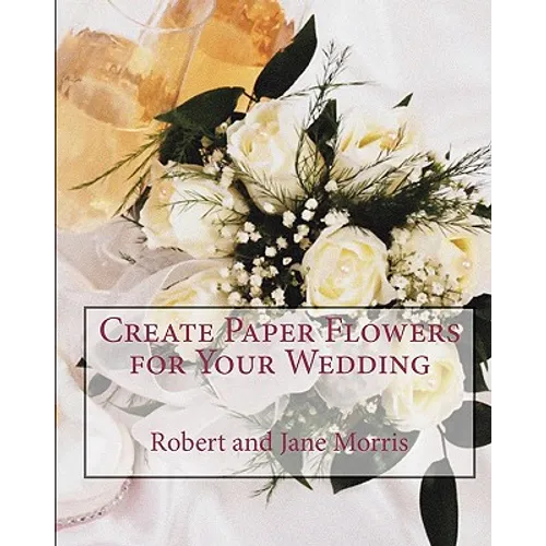 Create Paper Flowers for Your Wedding