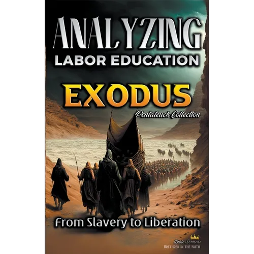 Analyzing the Teaching of Labor in Exodus: From Slavery to Liberation