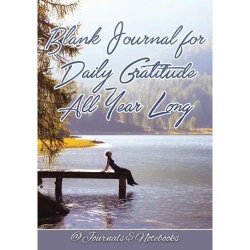 Blank Journal for Daily Gratitude All Year Long
