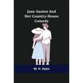 Jane Austen and Her Country-house Comedy
