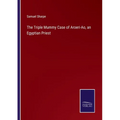 The Triple Mummy Case of Aroeri-Ao, an Egyptian Priest