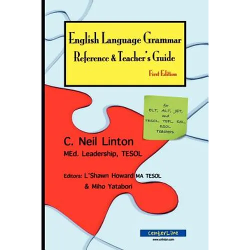 English Language Grammar Reference & Teacher's Guide - First Edition: for ELT, ALT, JET and TESOL, TEFL, ESL, ESOL Teachers