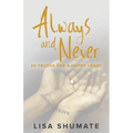 Always and Never: 20 Truths for a Happy Heart