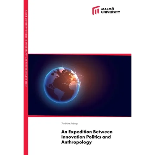 An Expedition Between Innovation Politics and Anthropology