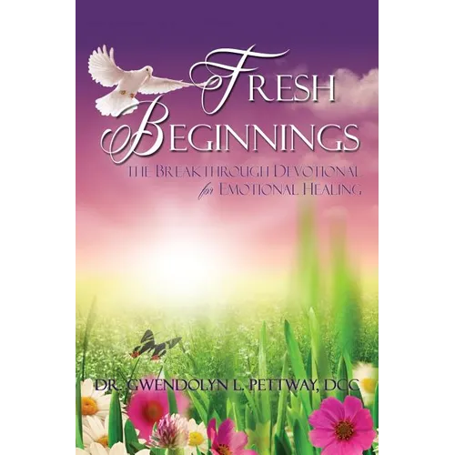 Fresh Beginnings: The Breakthrough Devotional for Emotional Healing - Paperback