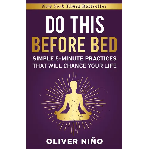 Do This Before Bed: Simple 5-Minute Practices That Will Change Your Life