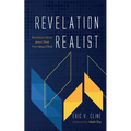Revelation Realist: Revelation about Jesus Christ from Jesus Christ