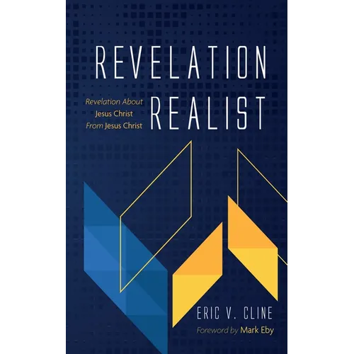 Revelation Realist: Revelation about Jesus Christ from Jesus Christ