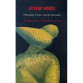 Beyond Words: Philosophy, Fiction, and the Unsayable