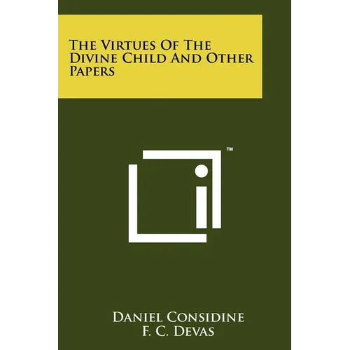 The Virtues Of The Divine Child And Other Papers