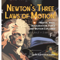 Newton's Three Laws of Motion! Inertia, Mass, Acceleration, Force and Motion Explained Grade 6-8 Physical Science
