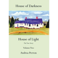 House of Darkness House of Light: The True Story Volume Two
