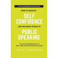 How To Develop Self Confidence And Influence People By Public Speaking