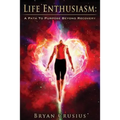 Life Enthusiasm: A Path to Purpose Beyond Recovery