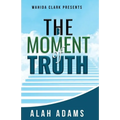 The Moment of Truth