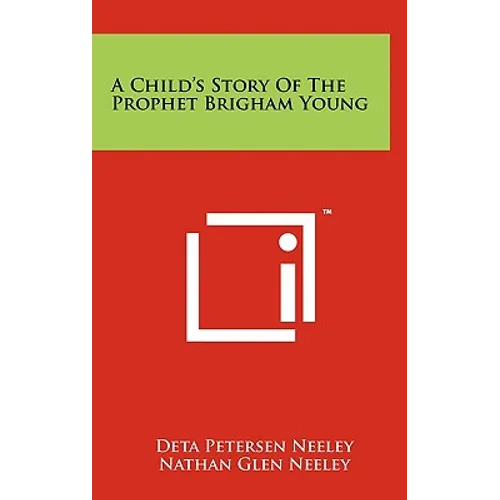 A Child's Story of the Prophet Brigham Young