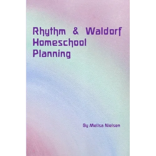 Rhythm & Waldorf Homeschool Planning