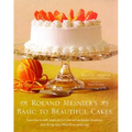 Roland Mesnier's Basic to Beautiful Cakes