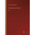 A Ramble Round the World: Vol. I
