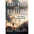 Right, Wrong and Righteous