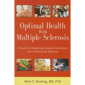 Optimal Health with Multiple Sclerosis: A Guide to Integrating Lifestyle, Alternative, and Conventional Medicine