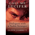 Call me Lucifer: Dialogues with a Noble Stranger