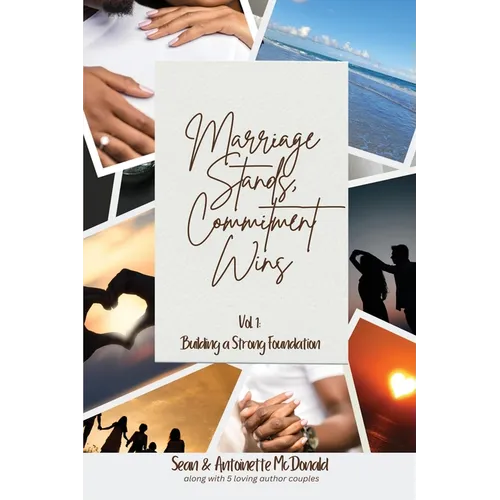 Marriage Stands, Commitment Wins: Vol. 1 - Building a Strong Foundation