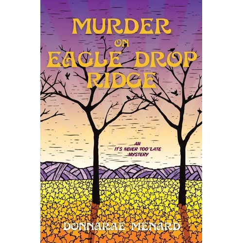 Murder on Eagle Drop Ridge: An It's Never Too Late Mystery