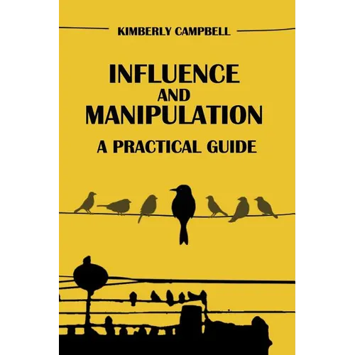 Influence and Manipulation: Read People and Make People Like You