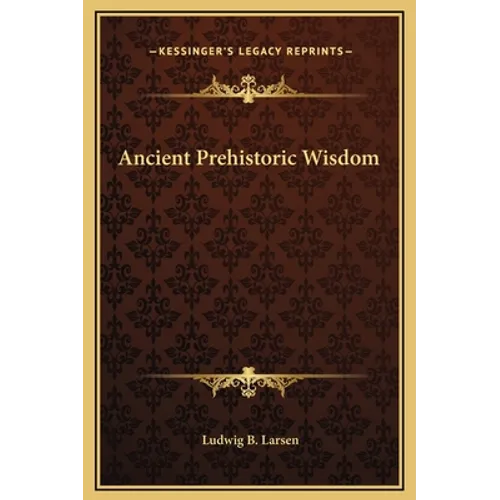 Ancient Prehistoric Wisdom