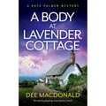 A Body at Lavender Cottage: An utterly gripping cozy mystery novel
