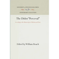 The Didot Perceval: According to the Manuscripts of Modena and Paris