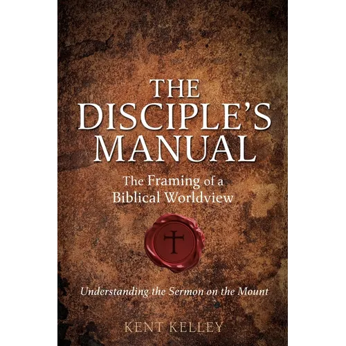 The Disciple's Manual: The Framing of a Biblical Worldview