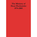 The Ministry of Dean Hochstetler 1974-2005