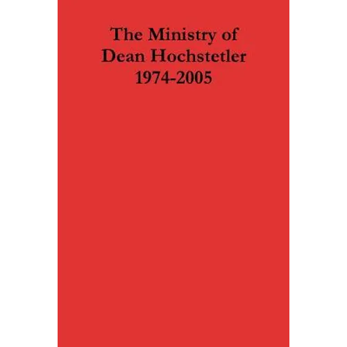 The Ministry of Dean Hochstetler 1974-2005