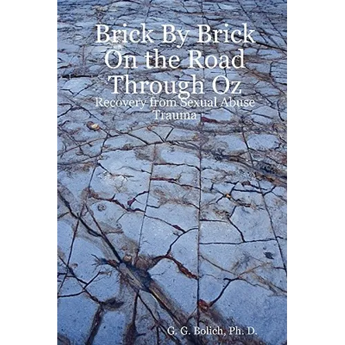 Brick by Brick on the Road Through Oz: Recovery from Sexual Abuse Trauma