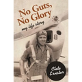 No Guts, No Glory: My Life Story