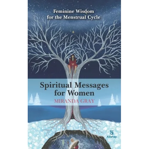 Spiritual Messages for Women: Feminine wisdom for the menstrual cycle