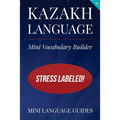 Kazakh Language Mini Vocabulary Builder: Stress Labeled!